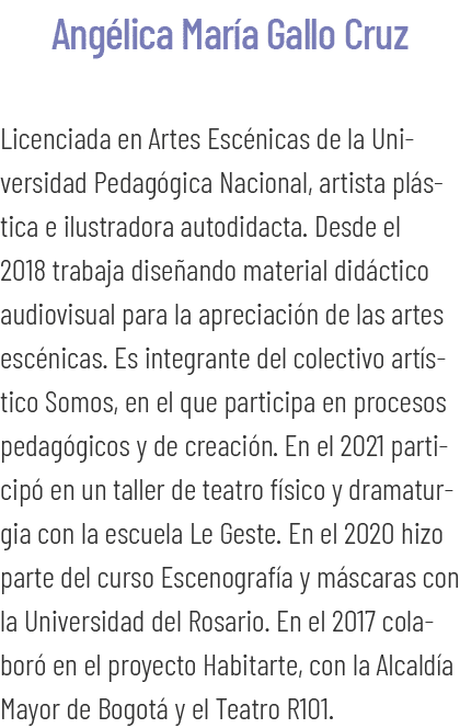 Ang lica Mar a Gallo Cruz Licenciada en Artes Esc nicas de la Universidad Pedag gica Nacional, artista pl stica e ilu...