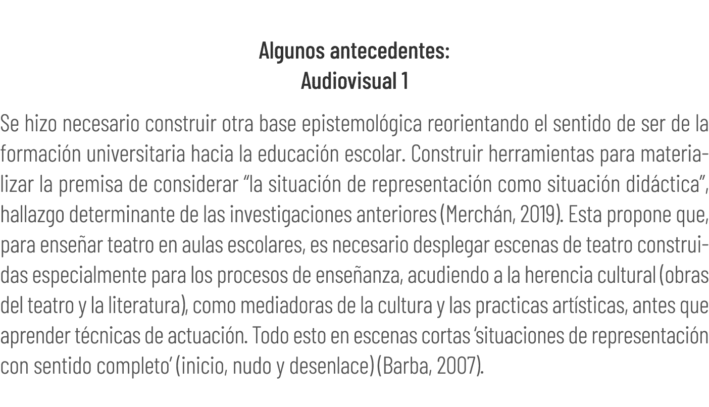  Algunos antecedentes: Audiovisual 1 Se hizo necesario construir otra base epistemol gica reorientando el sentido de ...