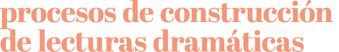 procesos de construcci n de lecturas dram ticas