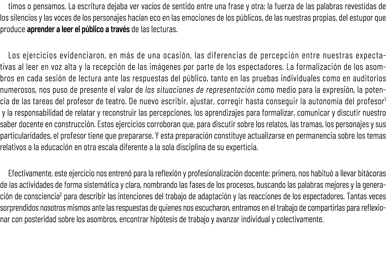 timos o pensamos. La escritura dejaba ver vac os de sentido entre una frase y otra; la fuerza de las palabras revesti...