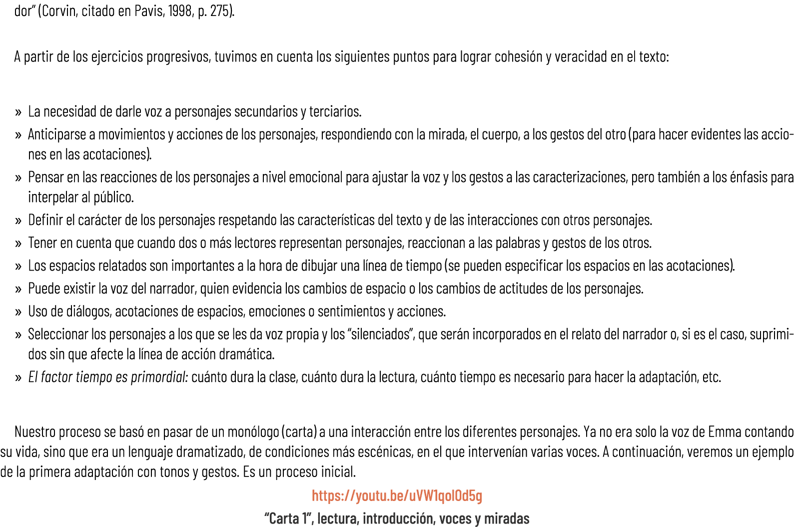 dor” (Corvin, citado en Pavis, 1998, p. 275). A partir de los ejercicios progresivos, tuvimos en cuenta los siguiente...