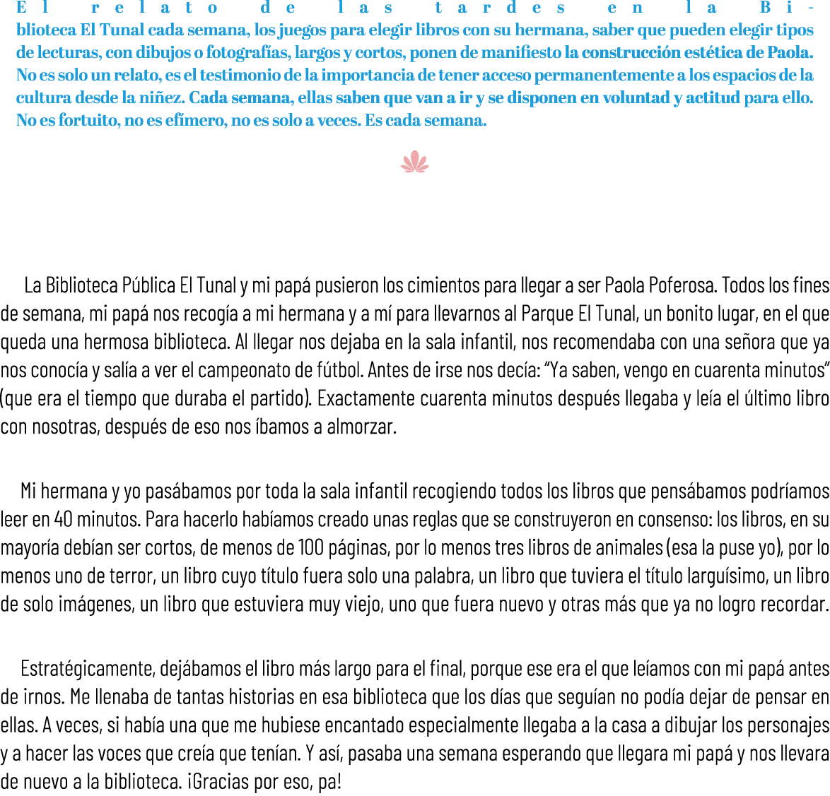El relato de las tardes en la Bi blioteca El Tunal cada semana, los juegos para elegir libros con su hermana, saber q...