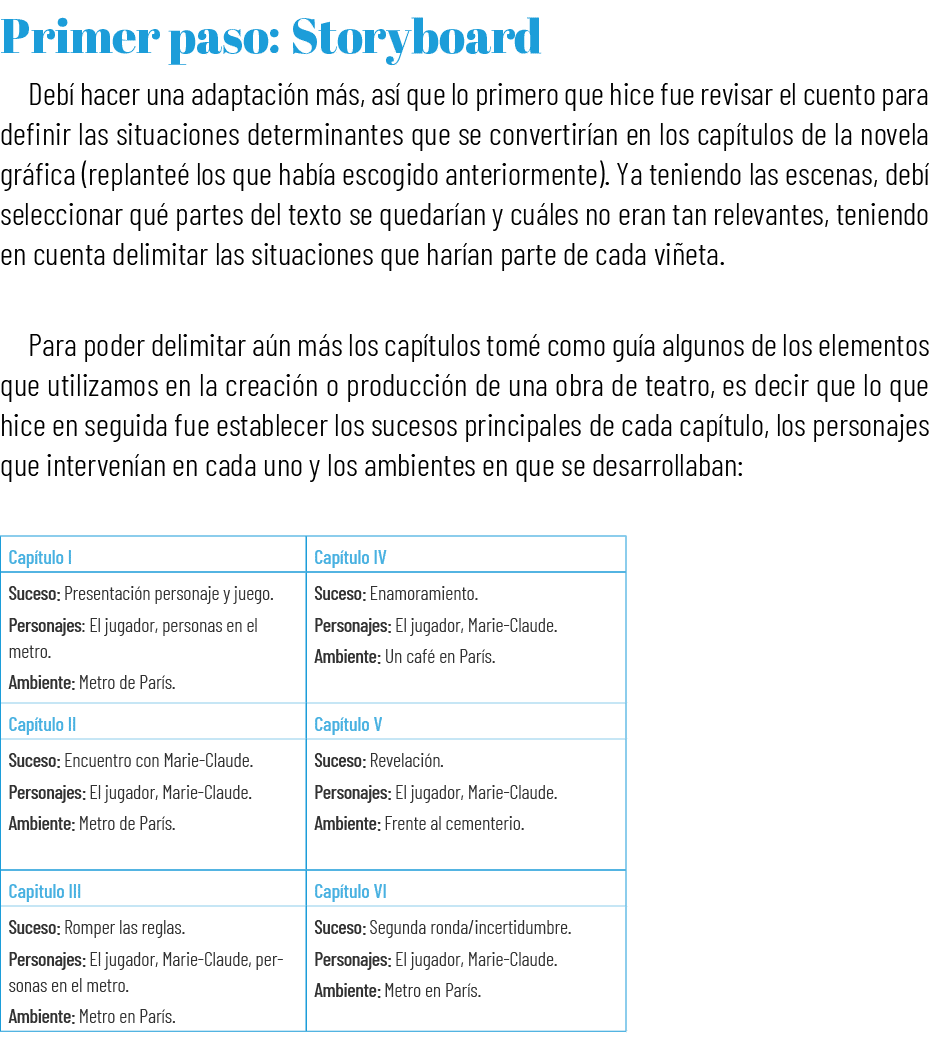 Primer paso: Storyboard Deb hacer una adaptaci n m s, as  que lo primero que hice fue revisar el cuento para definir...