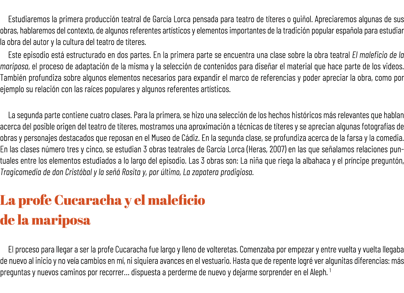  Estudiaremos la primera producci n teatral de Garc a Lorca pensada para teatro de t teres o gui ol. Apreciaremos alg...