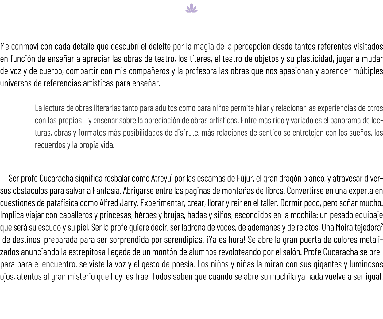 U Me conmov con cada detalle que descubr  el deleite por la magia de la percepci n desde tantos referentes visitados...