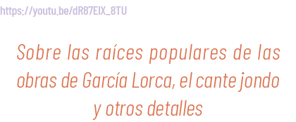 https://youtu.be/dR87ElX_8TU Sobre las ra ces populares de las obras de Garc a Lorca, el cante jondo y otros detalles