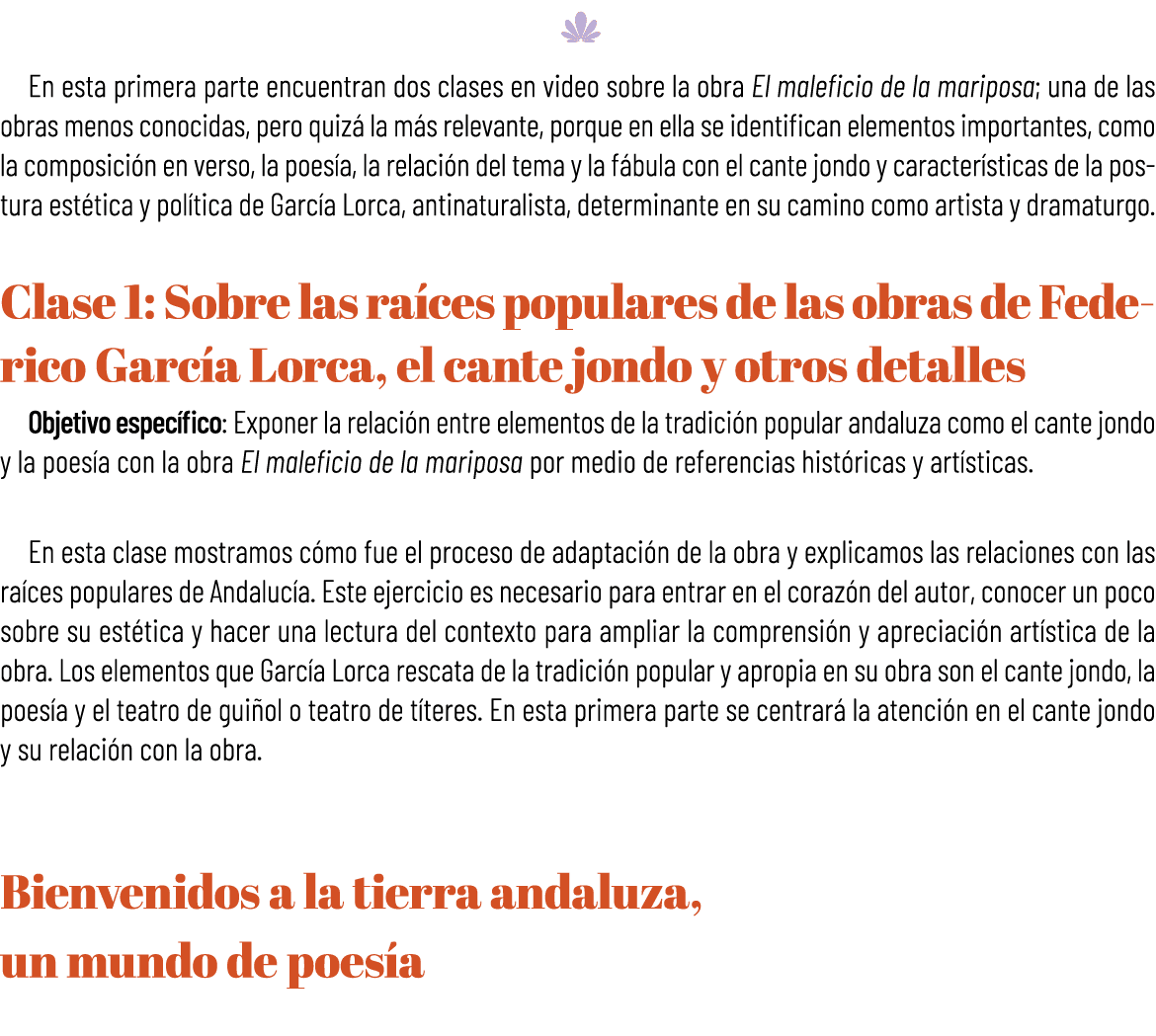  U En esta primera parte encuentran dos clases en video sobre la obra El maleficio de la mariposa; una de las obras m...
