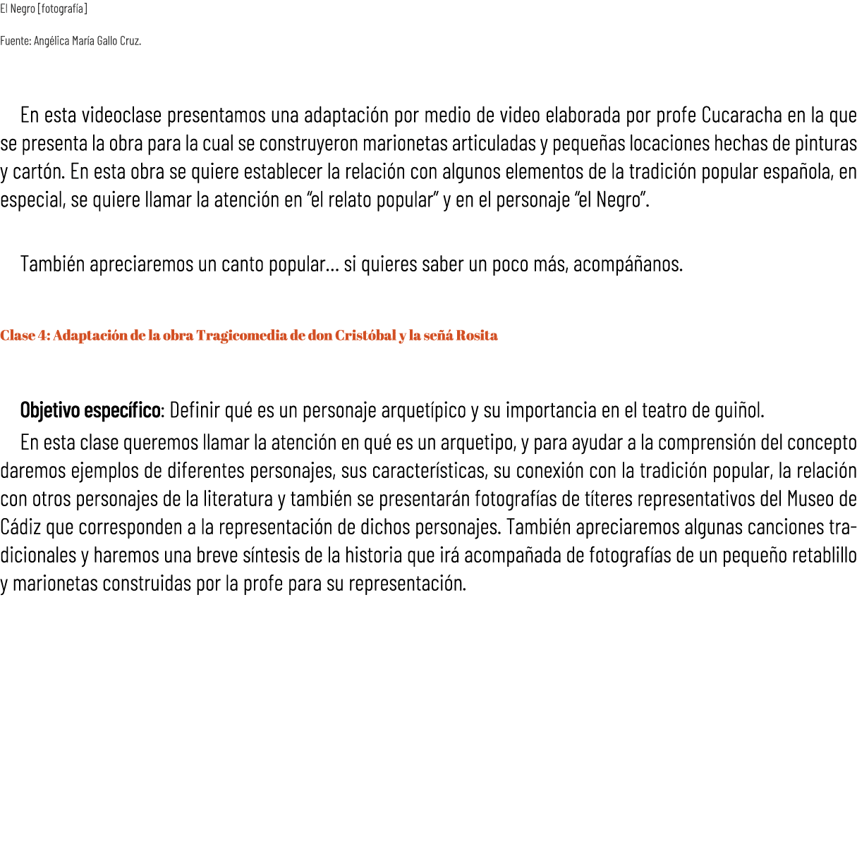 El Negro [fotograf a] Fuente: Ang lica Mar a Gallo Cruz. En esta videoclase presentamos una adaptaci n por medio de v...