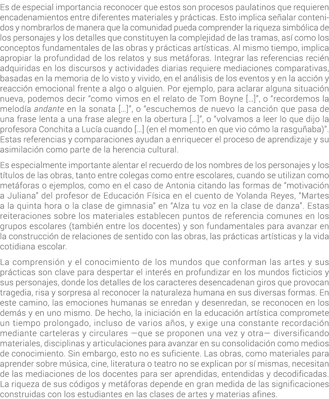 Es de especial importancia reconocer que estos son procesos paulatinos que requieren encadenamientos entre diferentes...