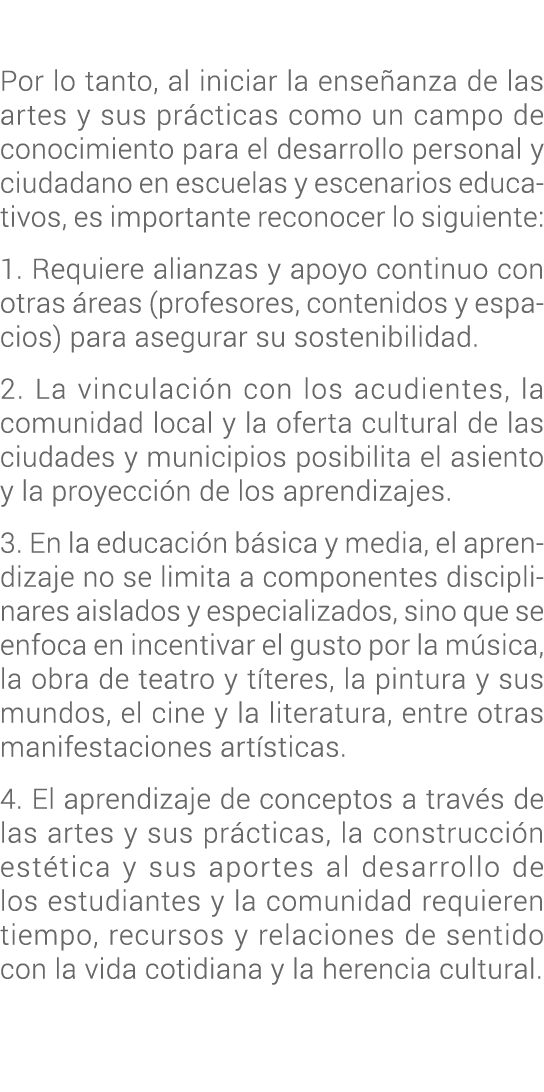 Por lo tanto, al iniciar la ense anza de las artes y sus pr cticas como un campo de conocimiento para el desarrollo p...
