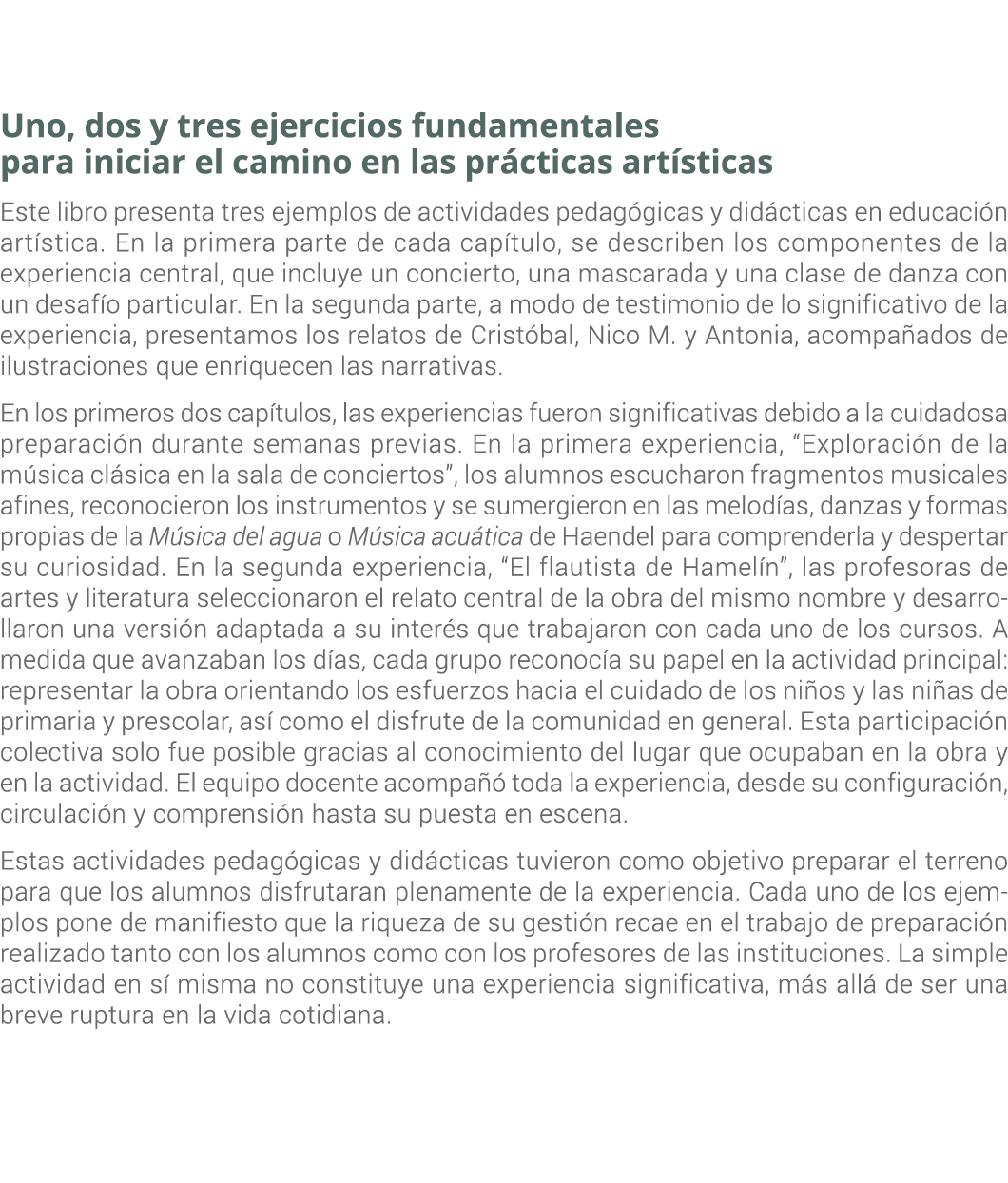 Uno, dos y tres ejercicios fundamentales para iniciar el camino en las pr cticas art sticas Este libro presenta tres ...