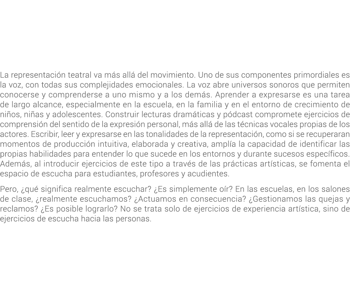 La representaci n teatral va m s all del movimiento. Uno de sus componentes primordiales es la voz, con todas sus co...