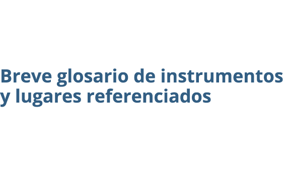 Breve glosario de instrumentos y lugares referenciados