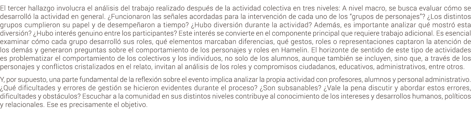 El tercer hallazgo involucra el an lisis del trabajo realizado despu s de la actividad colectiva en tres niveles: A n...
