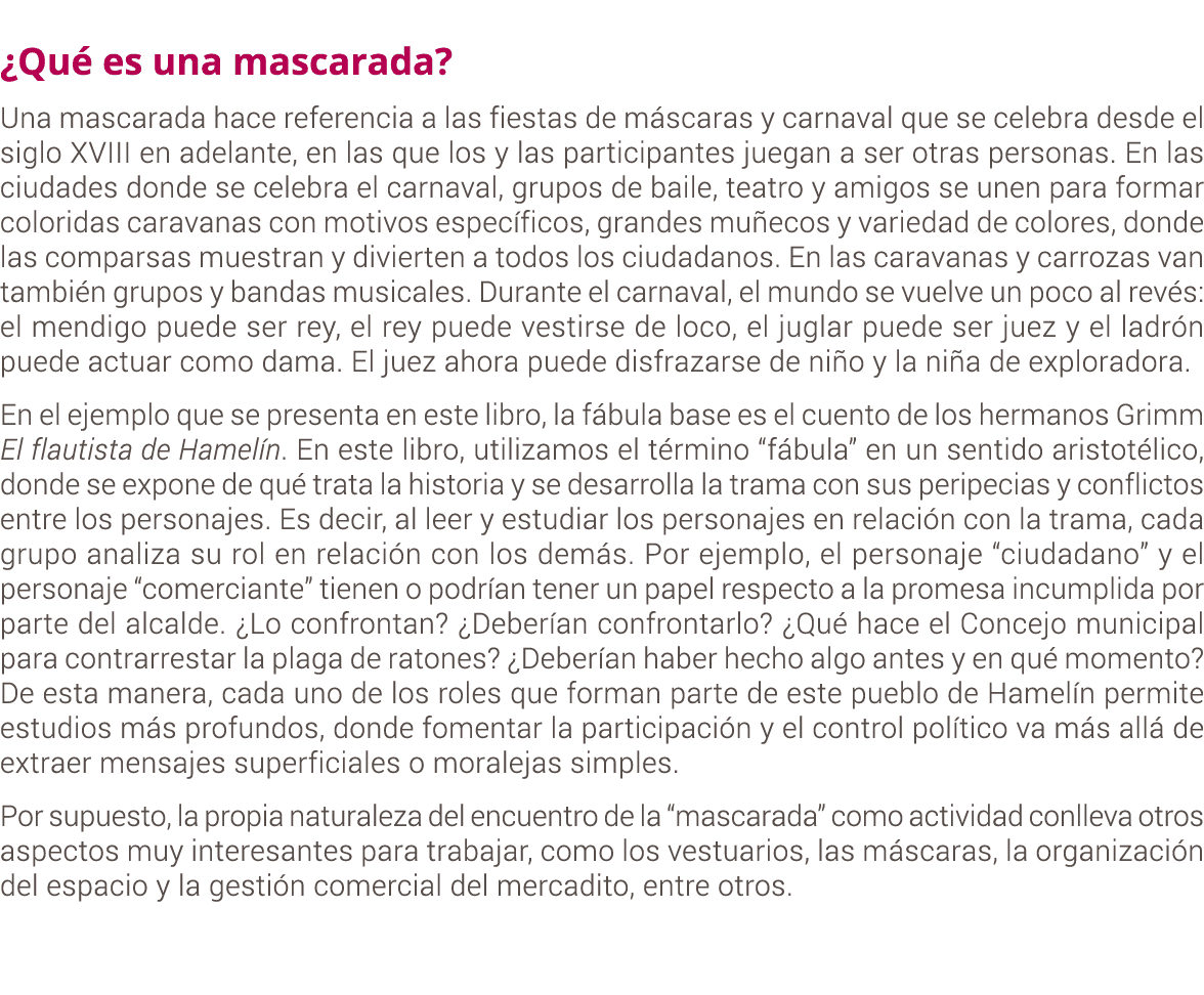 ¿Qu es una mascarada? Una mascarada hace referencia a las fiestas de m scaras y carnaval que se celebra desde el sig...