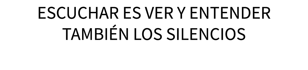 escuchar es ver y entender tambi n los silencios 