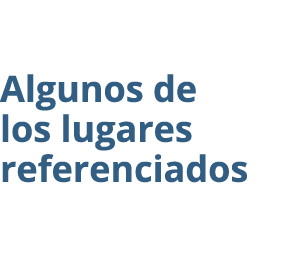 Algunos de los lugares referenciados