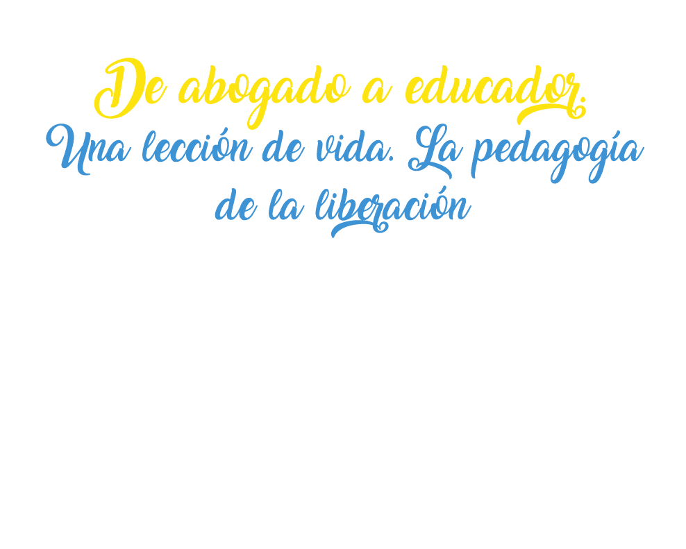 Cap tulo 3. De abogado a educador. Una lecci n de vida. La pedagog a de la liberaci n Paulo Freire termin sus estudi...