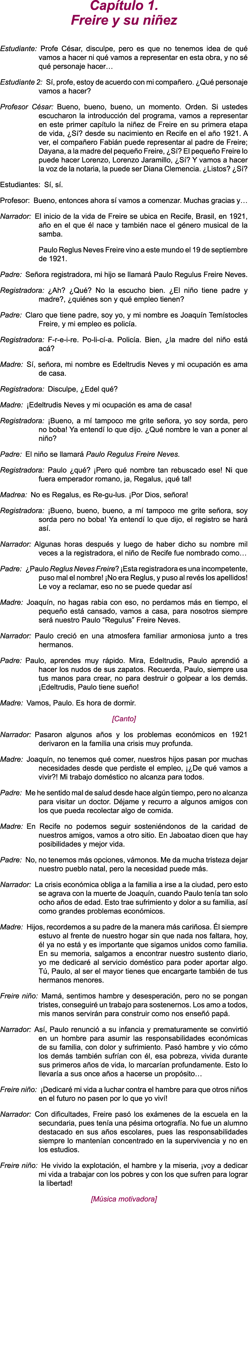 Cap tulo 1. Freire y su ni ez Estudiante: Profe C sar, disculpe, pero es que no tenemos idea de qu vamos a hacer ni ...